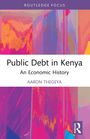 „Public Debt in Kenya: An Economic History“ von Aaron Thegeya, bunte abstrakte Illustration.