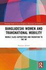 Nasreen Akhter: Bangladeshi Women and Transnational Mobility, Buch
