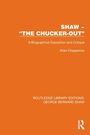 Orange Hintergrund, weißer Text: "SHAW ~ 'THE CHUCKER-OUT'", "A Biographical Exposition and Critique", "Allan Chappelow".