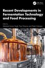 “Recent Developments in Fermentation Technology and Food Processing” von Abhishek Kumar Singh, Parul Sharma, Palak Mahajan. Darunter Kupfergefäße in einer Brauerei oder Destillerie.
