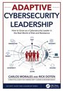 „Adaptive Cybersecurity Leadership: Wie man als Führungskraft im Bereich Cybersicherheit wächst. Autoren: Carlos Morales, Rick Doten.“