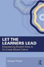 Titel: "LET THE LEARNERS LEAD", Untertitel: "Empowering Student Voice to Co-Create School Culture". Autor: Rachael Thrash. Oben wellenförmige Grafik, unten blaues Logo.