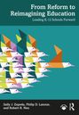 Text: "From Reform to Reimagining Education: Leading K-12 Schools Forward." Bunte, stilisierte geometrische Vögel fliegen nach rechts.