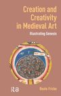 "Creation and Creativity in Medieval Art: Illustrating Genesis" von Beate Fricke. Illustration eines mittelalterlichen Kreises.