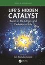 Life's Hidden Catalyst, Buch