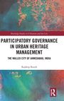 Text: "Participatory Governance in Urban Heritage Management: The Walled City of Ahmedabad, India" von Rajdeep Routh. Buntes Cover.