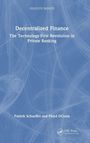 "Decentralized Finance: The Technology-First Revolution in Private Banking" von Patrick Schueffel und Floyd Dcosta.