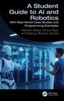 "A Student Guide to AI and Robotics" von Mahwish Zahara, Tamour Raza, Obianuju Blossom Ochuba. Ein Mann interagiert mit einem Roboter.