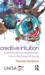 "Creative Intuition", "a philosophical exploration into a fluid way of being", Theresa Hardman. Bunte, abstrakte Illustration oben.