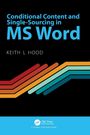 Titel: Conditional Content and Single-Sourcing in MS Word. Autor: Keith L Hood. Bunte Linien zieren das Cover.