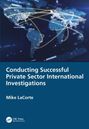 "Conducting Successful Private Sector International Investigations", Mike LaCorte. Weltkarte im digitalen Stil.