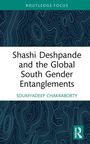 Soumyadeep Chakraborty: Shashi Deshpande and the Global South Gender Entanglements, Buch
