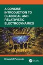 Text: "A Concise Introduction to Classical and Relativistic Electrodynamics" von Krzysztof Pomorski. Bunte abstrakte Grafik.