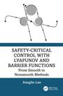 „SAFETY-CRITICAL CONTROL WITH LYAPUNOV AND BARRIER FUNCTIONS“ von Jianglin Lan. Oben eine abstrakte Illustration mit Pfeilen.