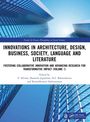 Innovations in Architecture, Design, Business, Society, Language and Literature, Buch