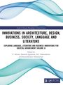 Innovations in Architecture, Design, Business, Society, Language and Literature, Buch