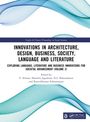 Innovations in Architecture, Design, Business, Society, Language and Literature, Buch