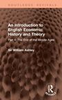 William Ashley: An Introduction to English Economic History and Theory, Buch