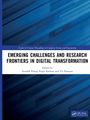 "Emerging Challenges and Research Frontiers in Digital Transformation" von Saurabh Pratap Singh Rathore und Vir Narayan.