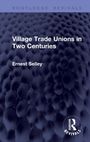 Ernest Selley: Village Trade Unions in Two Centuries, Buch