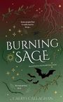 Text: "Some people find it really hard to let go... So instead they let it burn." "BURNING SAGE" ZWEITES BUCH Parallel Stars. Illustration: Blätter, Zweige, Fledermäuse, Spinne.
