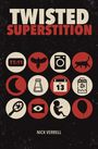 „TWISTED SUPERSTITION“ und „NICK VERRELL“. Rote und weiße Kreise mit Symbolen: Uhr 11:11, Katze, Freitag 13., Ballon.