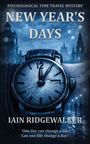 Oben: "PSYCHOLOGICAL TIME TRAVEL MYSTERY", darunter "NEW YEAR'S DAYS". Weiter unten "IAIN RIDGEWALKER". Eine Uhr zeigt 1. Jan.