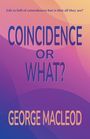 Text: "Life is full of coincidences but is that all they are? COINCIDENCE OR WHAT? GEORGE MACLEOD."  
Pinker und blauer Hintergrund.
