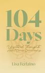 Großer Text: "104 Days". Untertitel: "Unfiltered Thoughts About Cancer Survivorship". Autor: Lisa Ferlaino. Hintergrund beige.