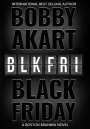 Bobby Akart: Black Friday, Buch