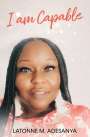 Latonne M. Adesanya: I Am Capable, Buch