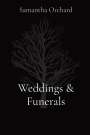 Samantha Orchard: Weddings & Funerals, Buch