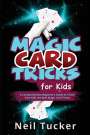 Neil Tucker: Magic Card Tricks For Kids, Buch