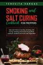 Teresita Vargas: Smoking and Salt Curing Cookbook FOR PREPPERS, Buch