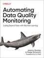 Jeremy Stanley: Automating Data Quality Monitoring at Scale, Buch