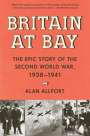 Alan Allport: Britain at Bay: The Epic Story of the Second World War, 1938-1941, Buch