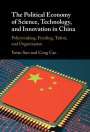 Yutao Sun: The Political Economy of Science, Technology, and Innovation in China, Buch