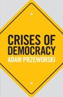 Text: "CRISES OF DEMOCRACY" und "ADAM PRZEWORSKI". Gelbes Schild mit schwarzem Rand auf grauem Hintergrund.