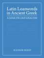 Eleanor Dickey: Latin Loanwords in Ancient Greek, Buch
