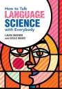 Laura Wagner: How to Talk Language Science with Everybody, Buch