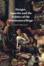 Matt Williamson: Hunger, Appetite and the Politics of the Renaissance Stage, Buch