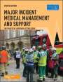 Advanced Life Support Group (ALSG): Major Incident Medical Management and Support, Buch
