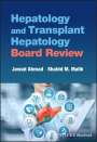 Jawad Ahmad (Icahn School of Medicine at Mount Sinai, New York, NY, USA): Hepatology and Transplant Hepatology Board Review, Buch