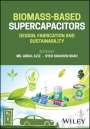 M Aziz: Biomass-Based Supercapacitors: Design, Fabrication and Sustainability, Buch