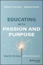 Matson: Educating with Passion and Purpose: Keep the Fire Going without Burning Out, Buch