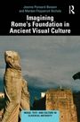 Jeanne Pansard-Besson: The Imagination of Rome's Foundation Myths, Buch