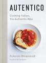 Rolando Beramendi: Autentico: Cooking Italian, the Authentic Way, Buch