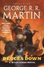 George R. R. Martin: Deuces Down: A Wild Cards Novel, Buch