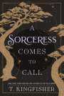 T. Kingfisher: A Sorceress Comes to Call, Buch