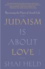Shai Held: Judaism Is about Love, Buch